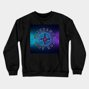 Raindance For Acid Crewneck Sweatshirt